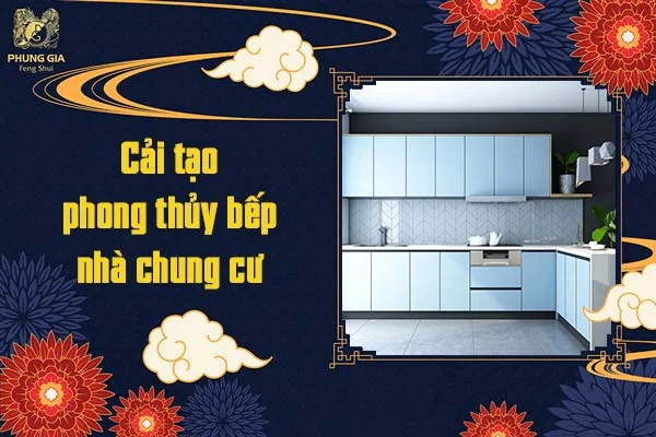 Cải tạo phong thủy bếp nhà chung cư
