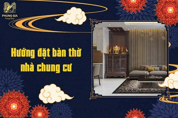 Hướng đặt bàn thờ nhà chung cư