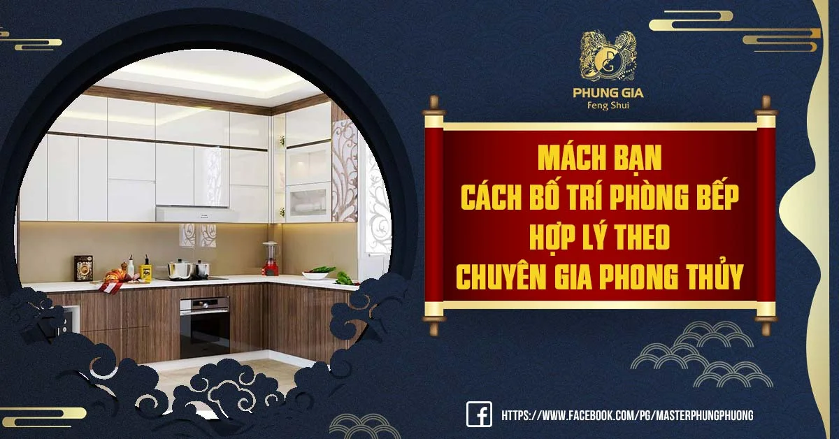Bố Trí Phòng Bếp Hợp Lý, Tối Ưu Phong Thủy
