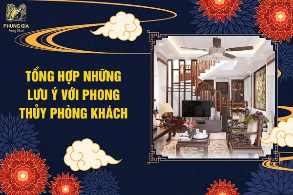 Tổng hợp những lưu ý với phong thủy phòng khách