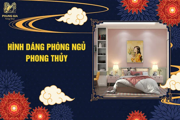 Hình dáng phòng ngủ phong thủy