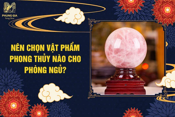 Nên chọn vật phẩm phong thủy