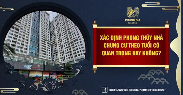 Phong thủy nhà chung cư theo tuổi và những nguyên tắc cần chú ý