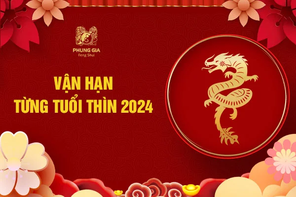Vận hạn từng tuổi Thìn 2024