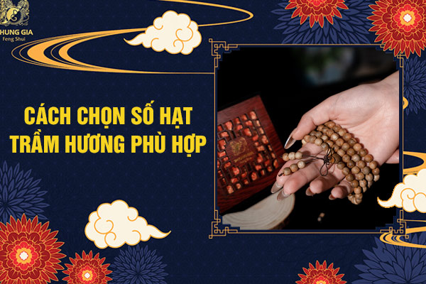 Cách Chọn Số Hạt Trầm Hương Phù Hợp